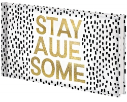    STAY AWESOME